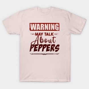 Warning May Talk About Peppers T-Shirt